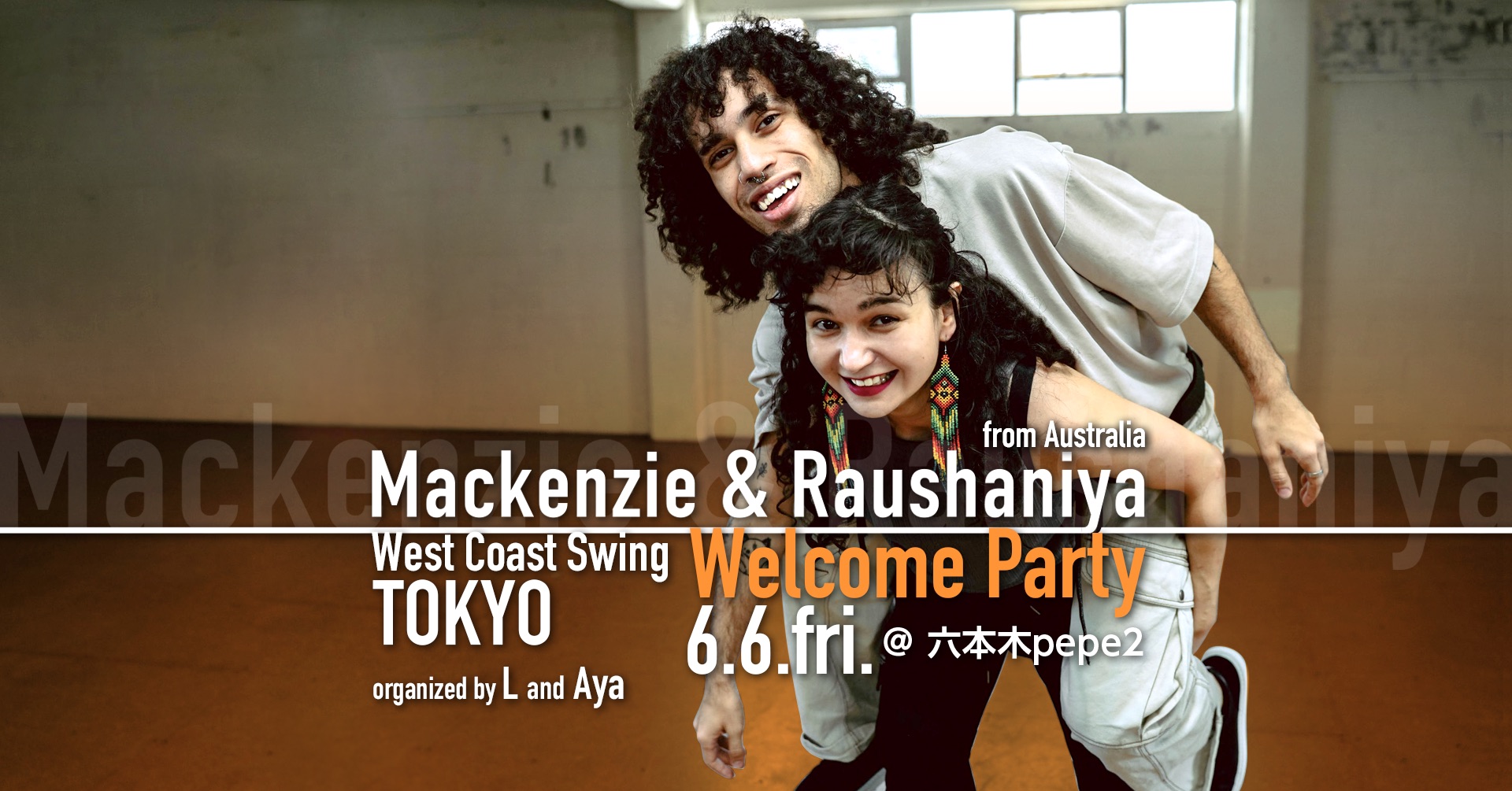 6/6(金)　【祝・来日！】Mackenzie&Raushaniya／Welcome Party＠六本木Pepe