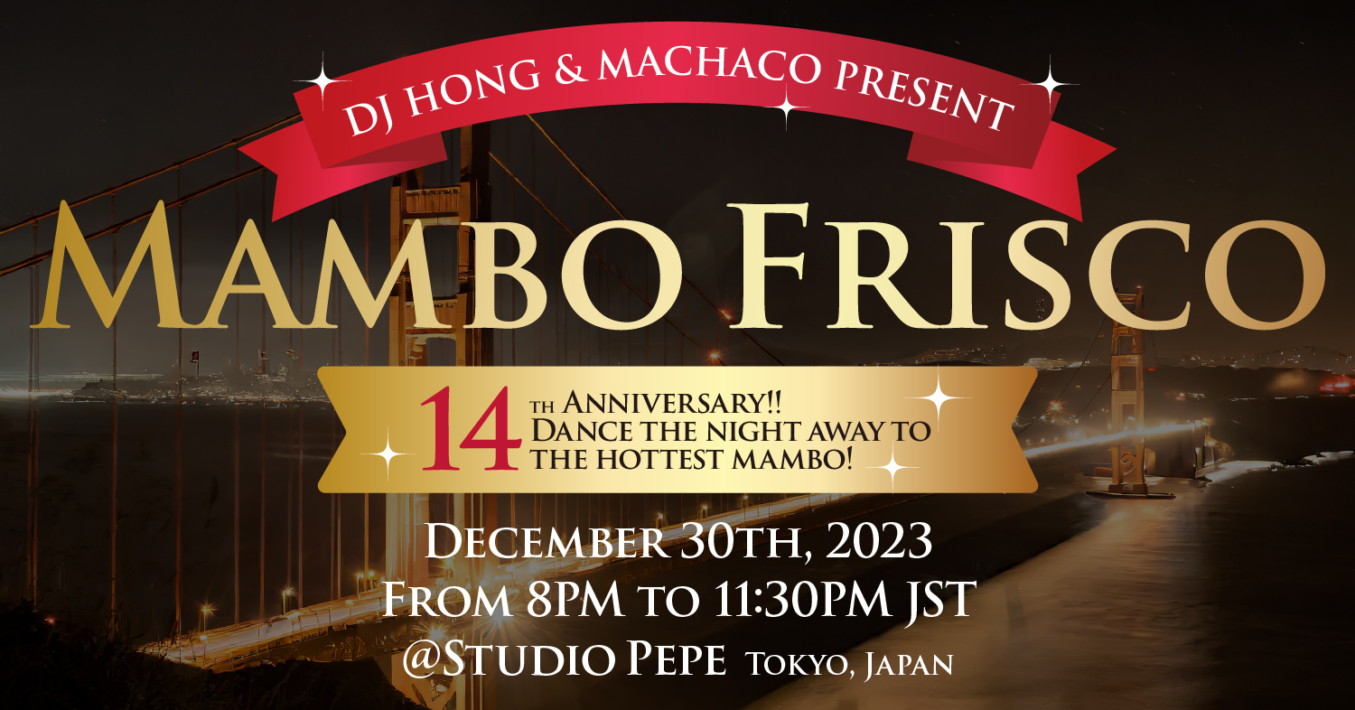 Mambo Frisco 14 Year Anniversary in Tokyo by DJ Hong & machaco