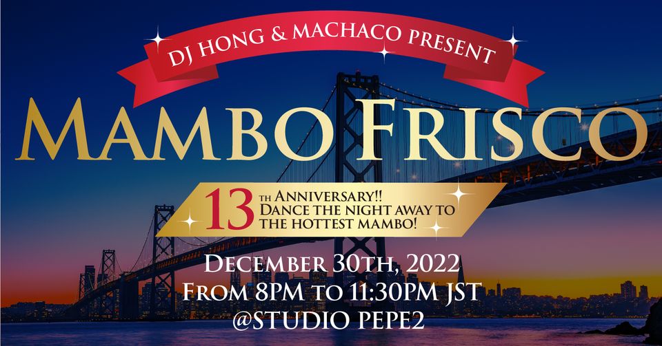 Mambo Frisco 13 Year Anniversary in Tokyo by DJ Hong & machaco