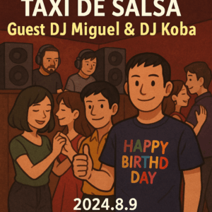 【イベントレポート】8/8(金) TAXI DE SALSA Guest DJ Miguel & DJ Koba
